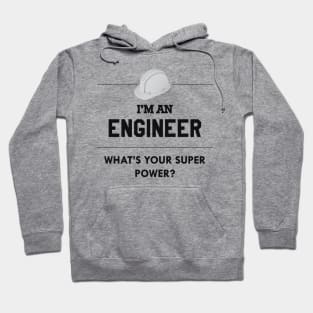 Engineer - I'm an engineer what's your superpower ? Hoodie
